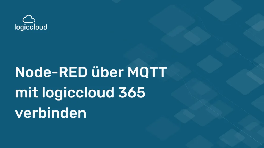 Node-RED with MQTT and logiccloud 365