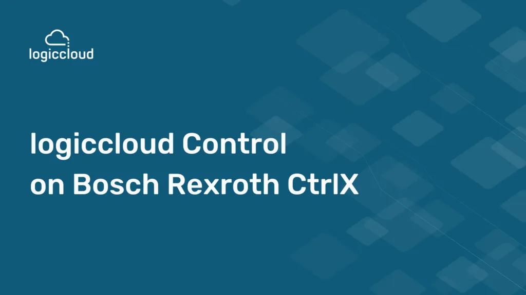 logiccloud Control on ctrlX OS from Bosch Rexroth